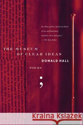The Museum of Clear Ideas Donald Hall 9780395680858 Mariner Books - książka