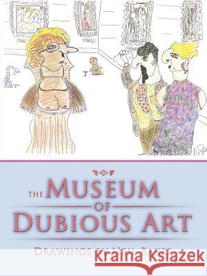 The Museum of Dubious Art Neil Baker 9781477286760 Authorhouse - książka