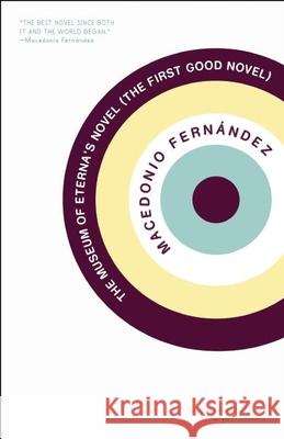 The Museum of Eterna's Novel: The First Good Novel Macedonio Fernandez 9781934824061 Open Letter - książka
