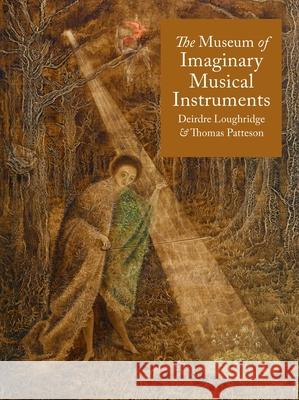 The Museum of Imaginary Musical Instruments Thomas Patteson 9781836391852 Reaktion Books - książka