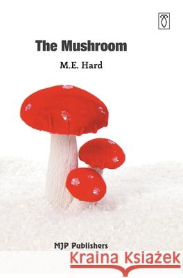 The Mushroom M. E. Hard 9788180941726 Mjp Publisher - książka