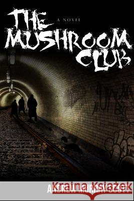 The Mushroom Club Andrew Murray Scott 9781847530875 Lulu Press - książka