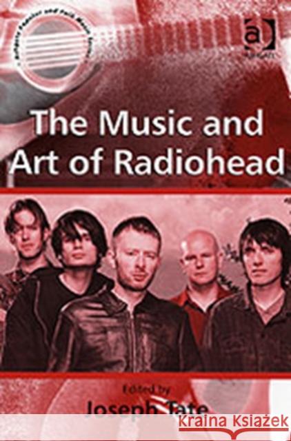 The Music and Art of Radiohead Joseph Tate 9780754639800  - książka