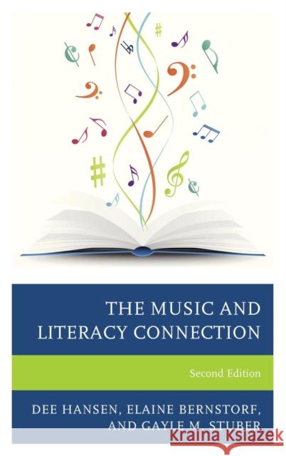 The Music and Literacy Connection, Second Edition Hansen, Dee 9781475805987 Rowman & Littlefield Publishers - książka