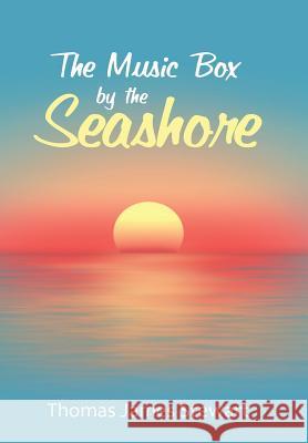 The Music Box by the Seashore Thomas James Stewart 9781512777918 WestBow Press - książka