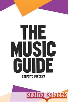 The Music Guide: Steps to Success Antoine Jones 9781723886140 Independently Published - książka