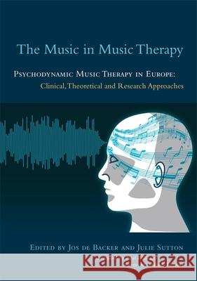 The Music in Music Therapy: Psychodynamic Music Therapy in Europe: Clinical, Theoretical and Research Approaches Storz, Dorothee 9781849053532 JESSICA KINGSLEY PUBLISHERS - książka
