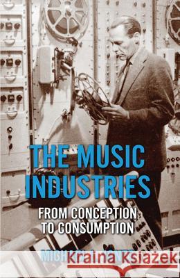 The Music Industries: From Conception to Consumption Jones, M. 9780230291485 Palgrave MacMillan - książka