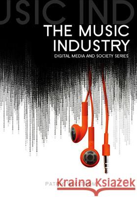 The Music Industry: Music in the Cloud Wikstrom, Patrik 9780745643892 Polity Press - książka