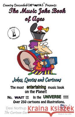 The Music Joke Book of Ages: Jokes and Cartoons in Black and White Desi Northup 9781500858568 Createspace Independent Publishing Platform - książka