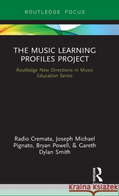 The Music Learning Profiles Project: Let's Take This Outside Radio Cremata Gareth Dylan Smith Joseph Pignato 9781138635951 Routledge - książka