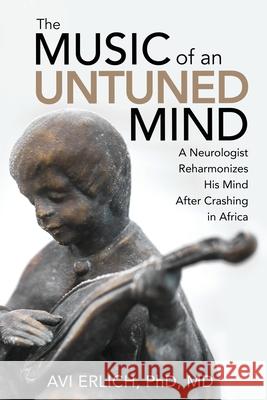 The Music of an Untuned Mind Avi Erlich 9781952106958 Redwood Publishing, LLC - książka