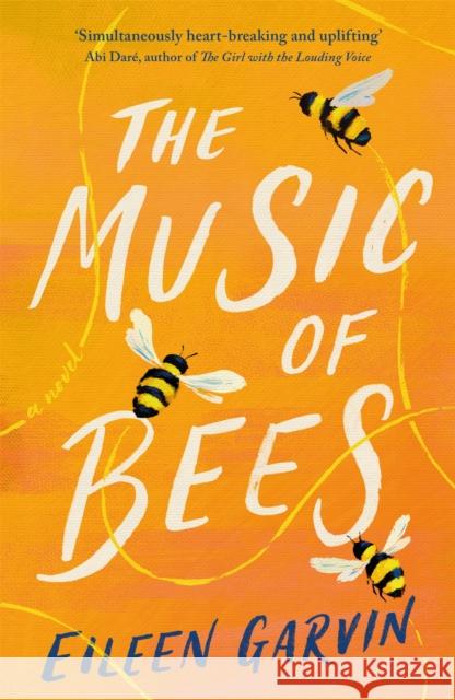 The Music of Bees: The heart-warming and redemptive story everyone will want to read this winter Eileen Garvin 9781472277855 Headline Publishing Group - książka