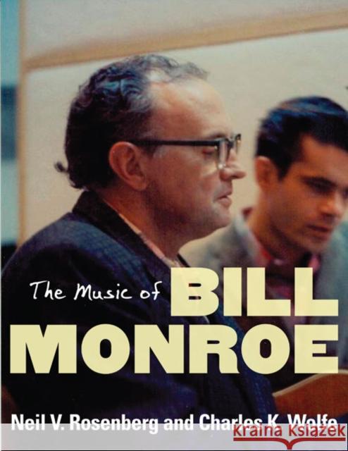 The Music of Bill Monroe Neil V. Rosenberg Charles K. Wolfe 9780252031212 University of Illinois Press - książka