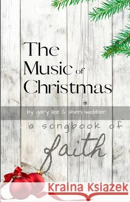 The Music of Christmas: A devotional commentary for Advent & Christmas Sheri Leonard Webber, Gary L Webber 9798570487253 Independently Published - książka