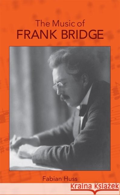 The Music of Frank Bridge Fabian Huss 9781783270590 Boydell Press - książka