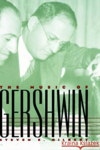The Music of Gershwin Steven E. Gilbert Steven Gibert 9780300062335 Yale University Press - książka