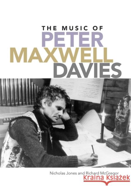The Music of Peter Maxwell Davies Nicholas Jones Richard McGregor 9781783274833 Boydell Press - książka