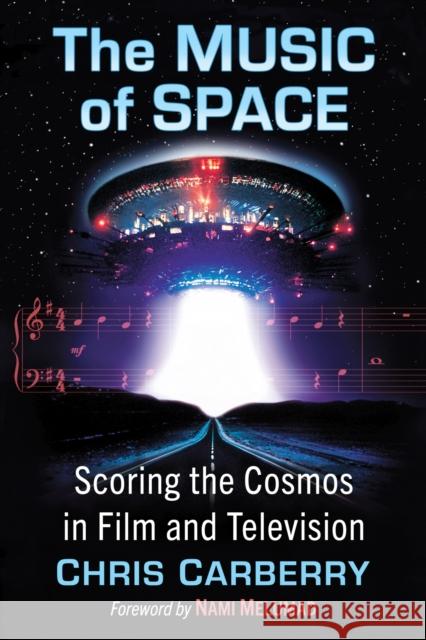 The Music of Space: Scoring the Cosmos in Film and Television Chris Carberry 9781476688978 McFarland & Co  Inc - książka