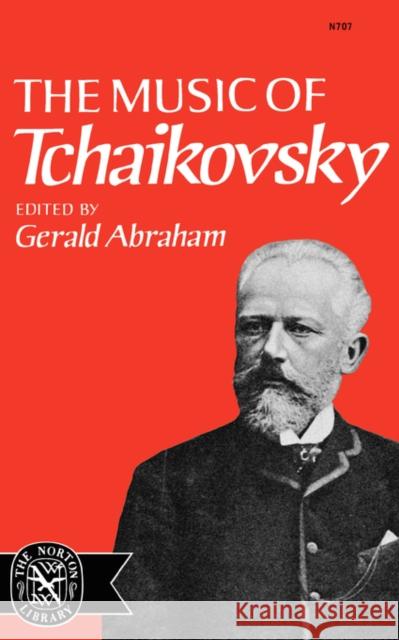 The Music of Tchaikovsky Gerald Abraham 9780393007077 W. W. Norton & Company - książka