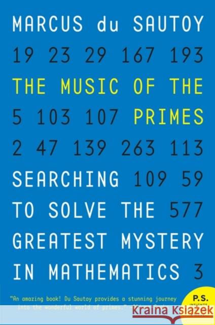 The Music of the Primes: Searching to Solve the Greatest Mystery in Mathematics Marcus D 9780062064011 Harper Perennial - książka