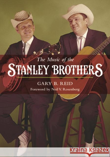 The Music of the Stanley Brothers Gary B. Reid Neil V. Rosenberg 9780252080333 University of Illinois Press - książka