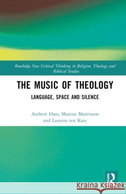 The Music of Theology Laurens ten Kate 9780367902445 Taylor & Francis Ltd - książka