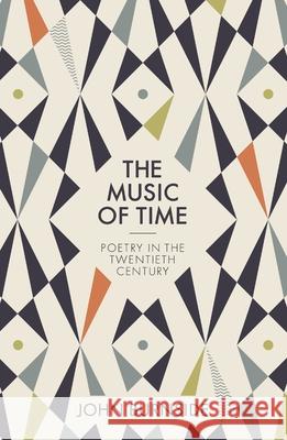 The Music of Time: Poetry in the Twentieth Century John Burnside 9780691218861 Princeton University Press - książka