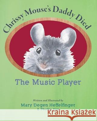 The Music Player Mary Degen Heffelfinger, Phyllis Ann 9781954744332 Epigraph Publishing - książka