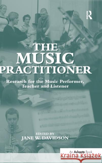 The Music Practitioner: Research for the Music Performer, Teacher and Listener Davidson, Janew 9780754604655 Ashgate Publishing Limited - książka