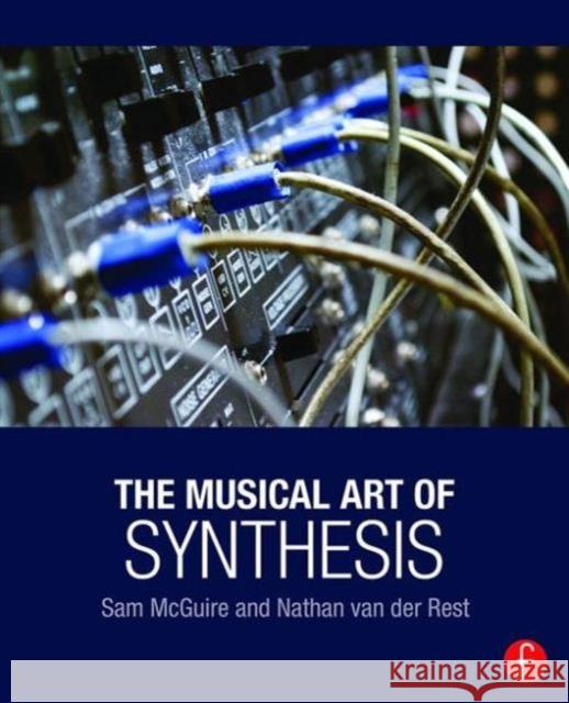 The Musical Art of Synthesis Sam McGuire 9781138829787 Focal Press - książka