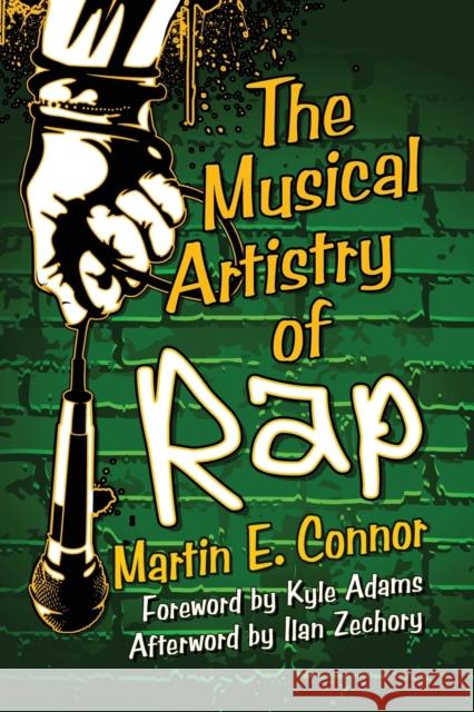 The Musical Artistry of Rap Martin E. Connor 9780786498987 McFarland & Company - książka