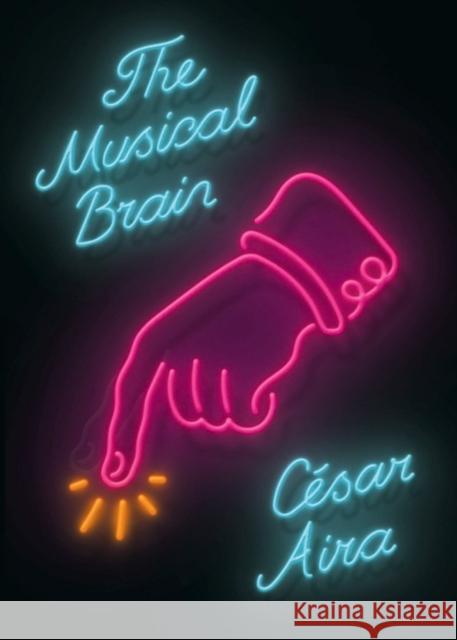 The Musical Brain: And Other Stories Cesar Aira Chris Andrews 9780811220293 New Directions Publishing Corporation - książka