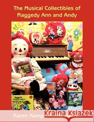 The Musical Collectibles of Raggedy Ann and Andy Karen Kemp Shuttlesworth 9781425960360 Authorhouse - książka