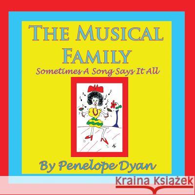 The Musical Family--Sometimes a Song Says It All Penelope Dyan Penelope Dyan 9781935118817 Bellissima Publishing - książka