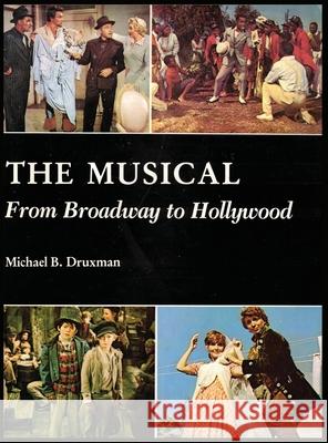 The Musical (hardback): From Broadway to Hollywood Michael B. Druxman 9781629338996 BearManor Media - książka