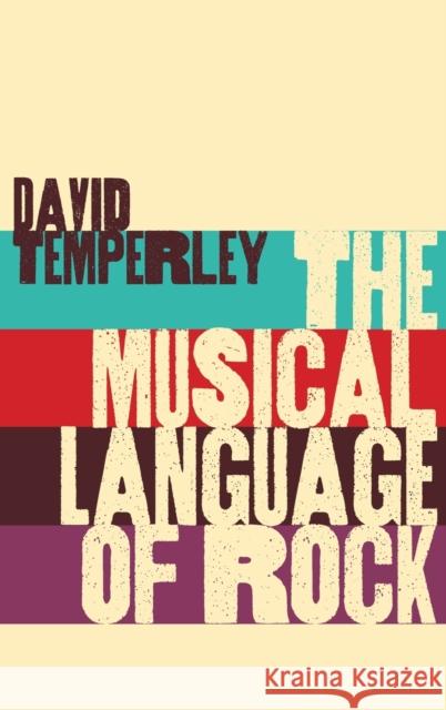 The Musical Language of Rock David Temperley 9780190653774 Oxford University Press, USA - książka