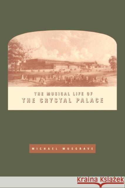 The Musical Life of the Crystal Palace Michael Musgrave 9780521616072 Cambridge University Press - książka