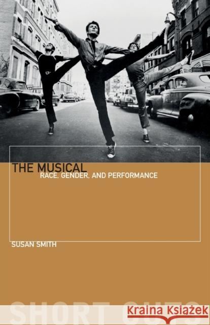 The Musical: Race, Gender, and Performance Smith, Susan 9781904764373  - książka