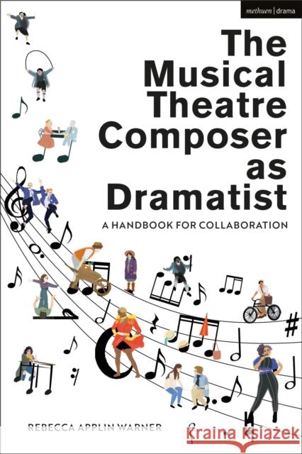 The Musical Theatre Composer as Dramatist: A Handbook for Collaboration Warner, Rebecca Applin 9781350229402 Bloomsbury Publishing PLC - książka