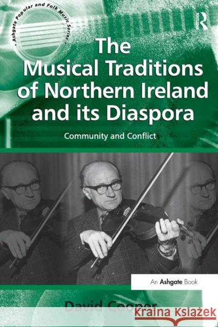 The Musical Traditions of Northern Ireland and its Diaspora: Community and Conflict Cooper, David 9781409419204 Ashgate Popular and Folk Music Series - książka