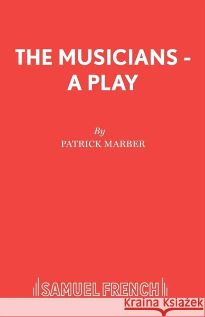 The Musicians - A Play Marber, Patrick 9780573052538 SAMUEL FRENCH - książka