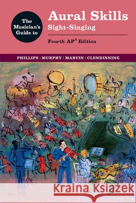 The Musician's Guide to Aural Skills: Sight-Singing Paul Murphy Joel Phillips Jane Piper Clendinning 9780393442496 W. W. Norton & Company - książka