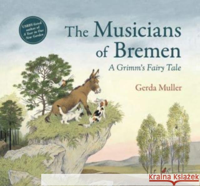 The Musicians of Bremen: A Grimm's Fairy Tale Gerda Muller 9781782507925 Floris Books - książka