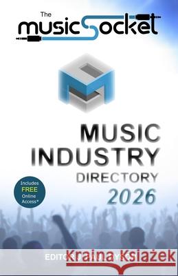 The MusicSocket Music Industry Directory 2026 J. Paul Dyson 9781909935594 Jp&a Dyson - książka