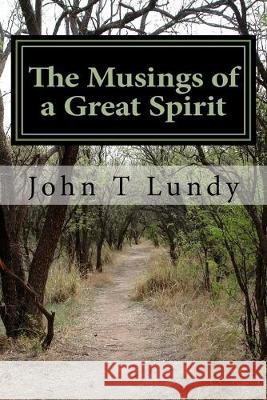 The Musings of a Great Spirit John T. Lundy V. K. Guindon 9781540564917 Createspace Independent Publishing Platform - książka