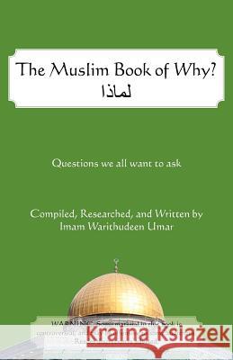 The Muslim Book of Why: What Everyone Should Know about Islam Umar, Warithudeen 9781475946611 iUniverse.com - książka