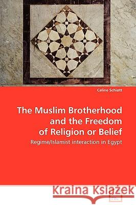 The Muslim Brotherhood and the Freedom of Religion or Belief Celine Schitt 9783639070316 VDM Verlag - książka