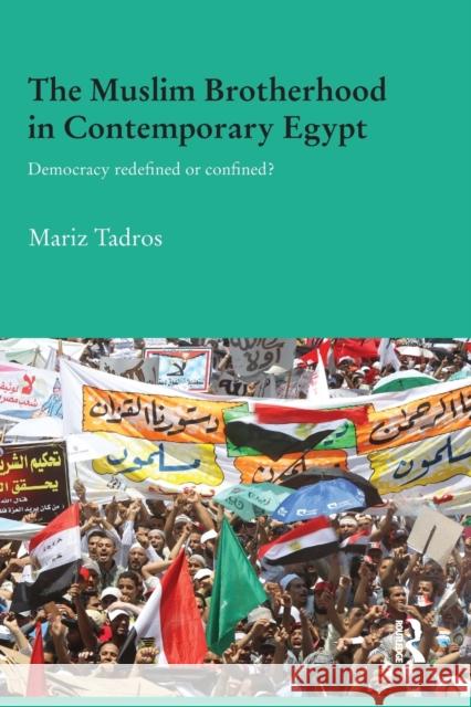 The Muslim Brotherhood in Contemporary Egypt: Democracy Redefined or Confined? Mariz Tadros 9781138815803 Routledge - książka