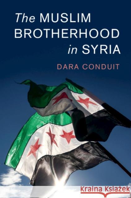 The Muslim Brotherhood in Syria Dara Conduit 9781108731287 Cambridge University Press - książka
